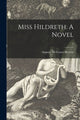 Book cover of: Miss Hildreth. A Novel; 3. By: Augusta De Grasse Stevens