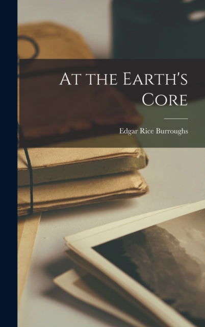 Book cover of: At the Earth's Core