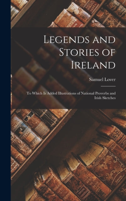 Book cover of: Legends and Stories of Ireland
