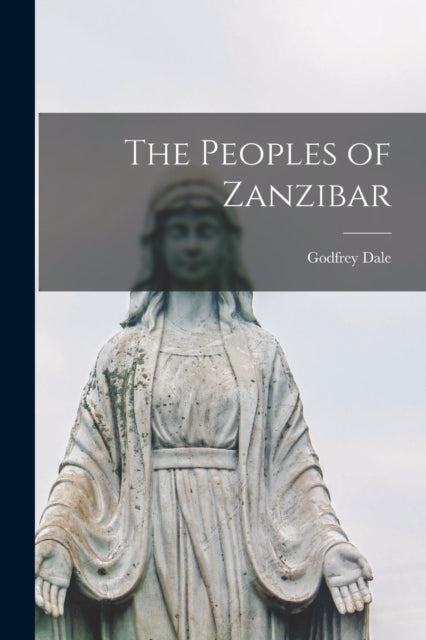 Book cover of: Peoples of Zanzibar. By: Godfrey Dale