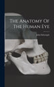 Book cover of: Anatomy Of The Human Eye