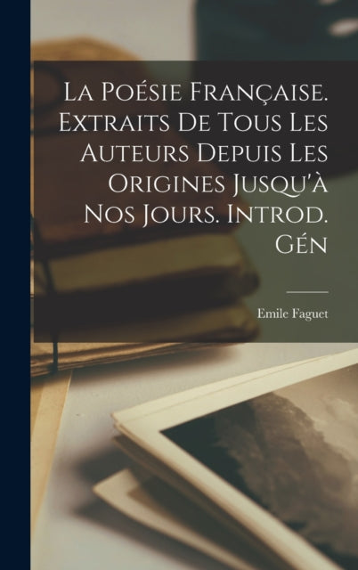 Book cover of: poesie francaise. Extraits de tous les auteurs depuis les origines jusqu'a nos jours. Introd. gen