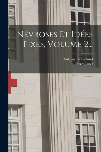 Book cover of: Nevroses Et Idees Fixes, Volume 2...