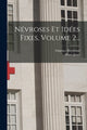 Book cover of: Nevroses Et Idees Fixes, Volume 2...