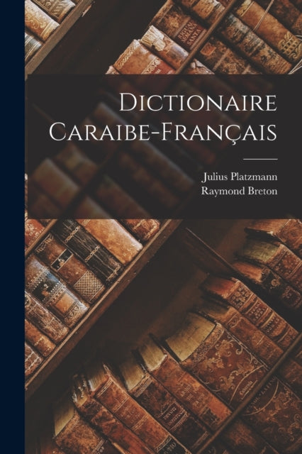 Book cover of: Dictionaire Caraibe-Francais