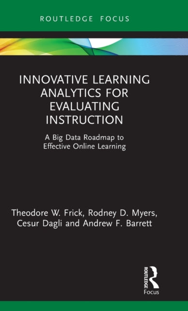 Book cover of: Innovative Learning Analytics for Evaluating Instruction. By: Theodore Wayne Frick