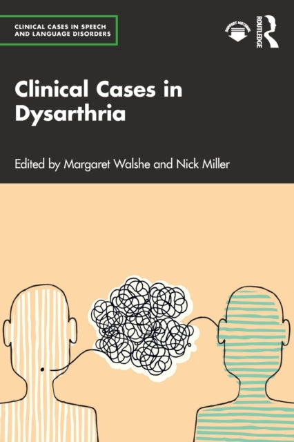 Book cover of: Clinical Cases in Dysarthria. By: Margaret Y. Walshe