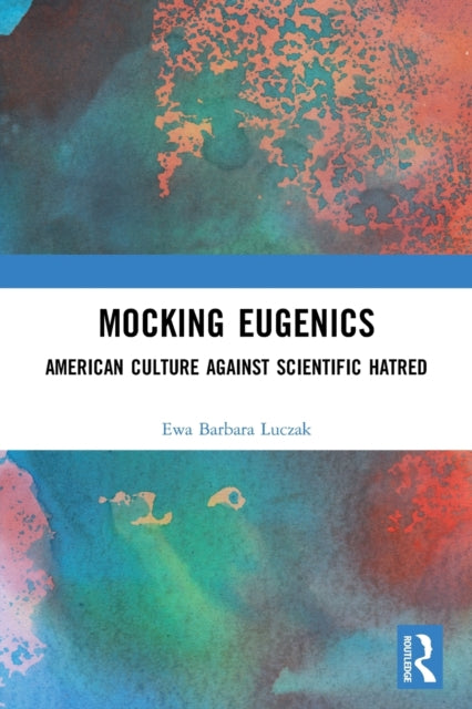 Book cover of: Mocking Eugenics. By: Ewa Barbara Luczak