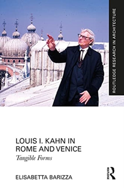 Book cover of: Louis I. Kahn in Rome and Venice. By: Elisabetta Barizza