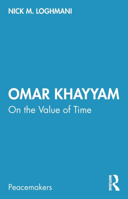 Book cover of: Omar Khayyam. By: Nick Mehrdad Loghmani
