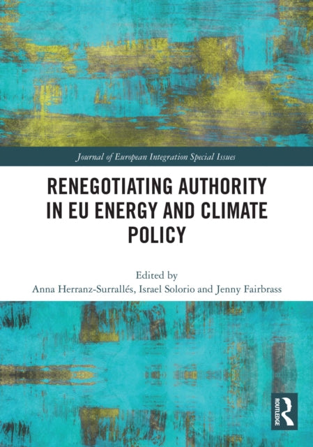 Book cover of: Renegotiating Authority in EU Energy and Climate Policy. By: Jenny Fairbrass