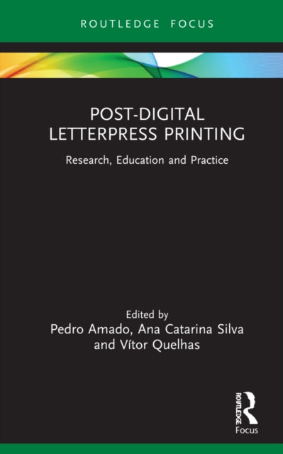 Book cover of: Post-Digital Letterpress Printing. By: Pedro Manuel Reis Amado