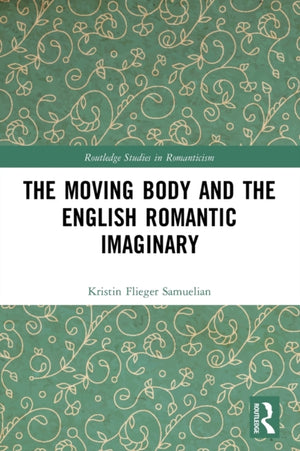 The Moving Body and the English Romantic Imaginary