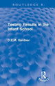 Book cover of: Testing Results in the Infant School. By: Dorothy E. M. Gardner