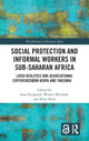 Book cover of: Social Protection and Informal Workers in Sub-Saharan Africa. By: Lone Riisgaard