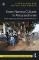 Book cover of: Street-Naming Cultures in Africa and Israel. By: Liora Bigon