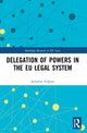 Book cover of: Delegation of Powers in the EU Legal System. By: Annalisa Volpato