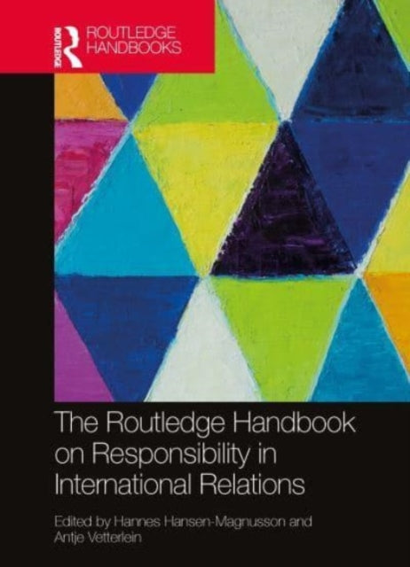 Book cover of: Routledge Handbook on Responsibility in International Relations. By: Hannes Hansen-Magnusson