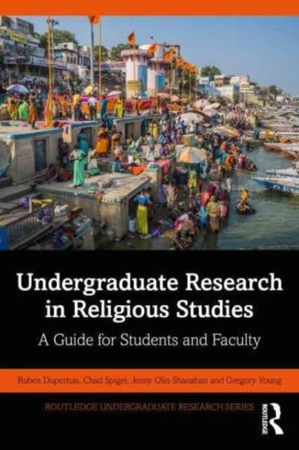 Book cover of: Undergraduate Research in Religious Studies. By: Rubén R. Dupertuis