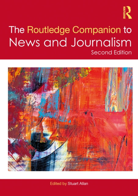 Book cover of: Routledge Companion to News and Journalism. By: Stuart Allan
