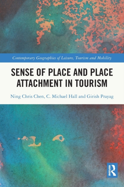 Book cover of: Sense of Place and Place Attachment in Tourism. By: Ning Chris Chen