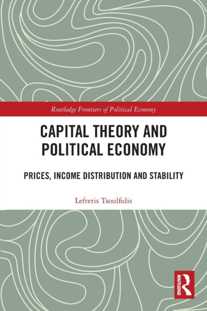 Book cover of: Capital Theory and Political Economy. By: Lefteris Tsoulfidis