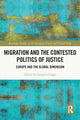 Book cover of: Migration and the Contested Politics of Justice. By: Giorgio Grappi