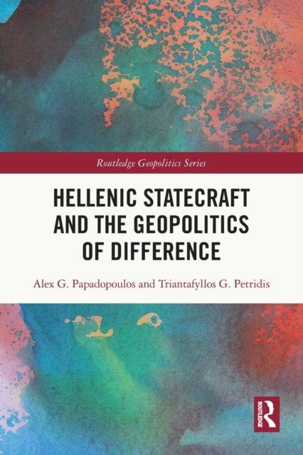 Book cover of: Hellenic Statecraft and the Geopolitics of Difference. By: A. G. Papadopoulos