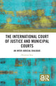 Book cover of: International Court of Justice and Municipal Courts. By: Oktawian Kuc
