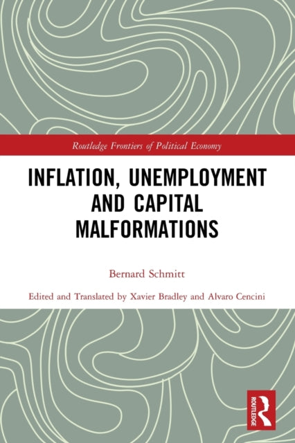 Book cover of: Inflation, Unemployment and Capital Malformations. By: Bernard Schmitt