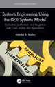 Book cover of: Systems Engineering Using the DEJI Systems Model®. By: Adedeji Bodunde Badiru
