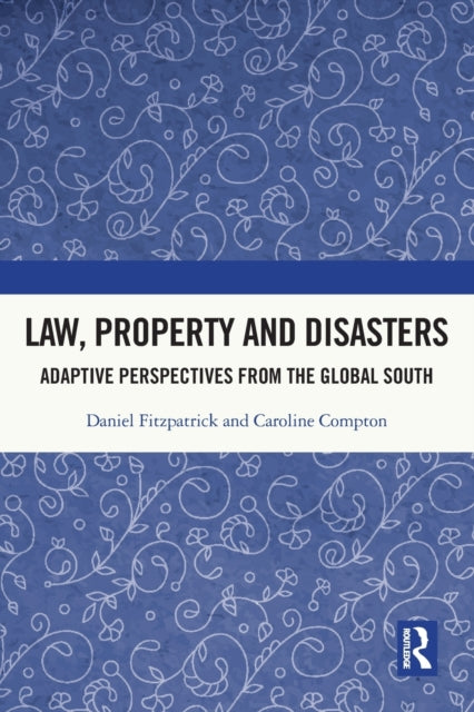 Book cover of: Law, Property and Disasters. By: Daniel Fitzpatrick