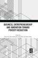 Book cover of: Business, Entrepreneurship and Innovation Toward Poverty Reduction. By: Steven Si
