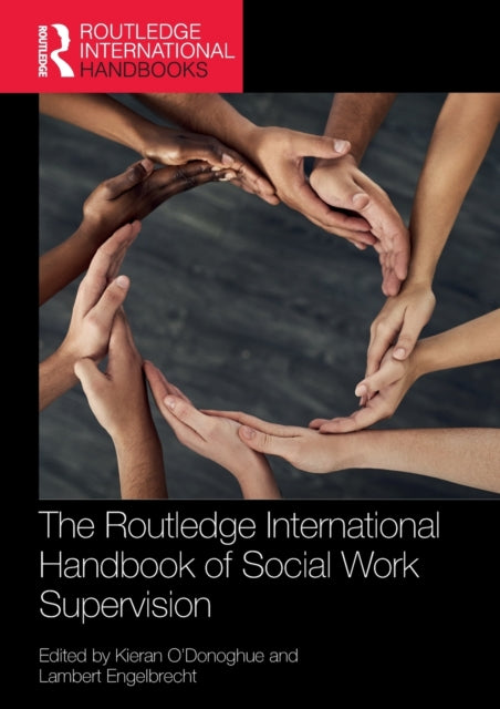 Book cover of: Routledge International Handbook of Social Work Supervision. By: Kieran O'Donoghue