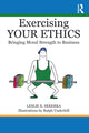 Book cover of: Exercising Your Ethics. By: Leslie E. Sekerka