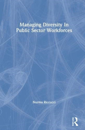 Managing Diversity In Public Sector Workforces