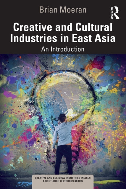 Book cover of: Creative and Cultural Industries in East Asia. By: Brian Moeran