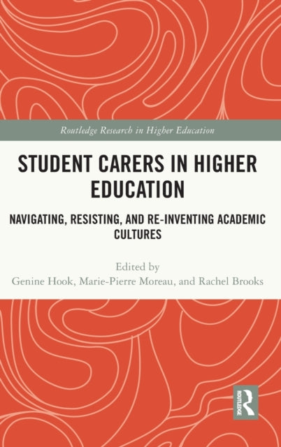 Book cover of: Student Carers in Higher Education. By: Genine A. Hook