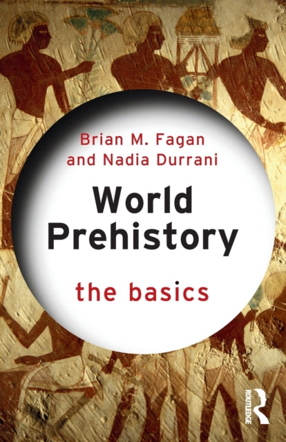 Book cover of: World Prehistory: The Basics. By: Brian M. Fagan