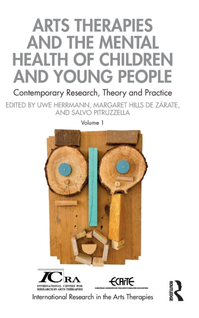 Book cover of: Arts Therapies and the Mental Health of Children and Young People. By: Uwe Herrmann