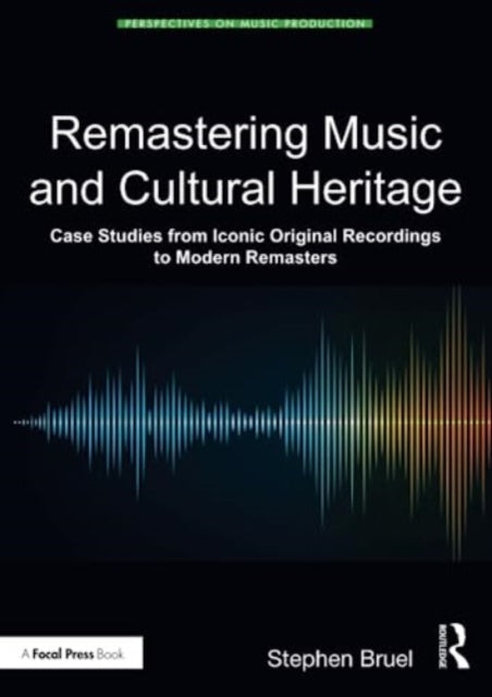 Book cover of: Remastering Music and Cultural Heritage. By: Stephen Bruel