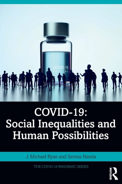 Book cover of: COVID-19: Social Inequalities and Human Possibilities. By: J. Michael Ryan