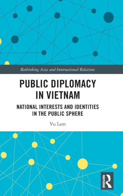 Book cover of: Public Diplomacy in Vietnam. By: Vu Lam