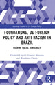 Book cover of: Foundations, US Foreign Policy and Anti-Racism in Brazil. By: Elizabeth Cancelli