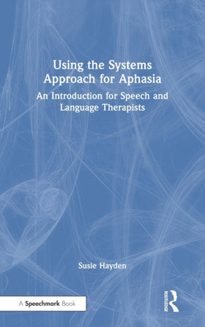 Using the Systems Approach for Aphasia