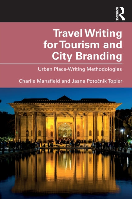 Book cover of: Travel Writing for Tourism and City Branding. By: Charlie Mansfield