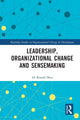 Book cover of: Leadership, Organizational Change and Sensemaking. By: Ronald Skea