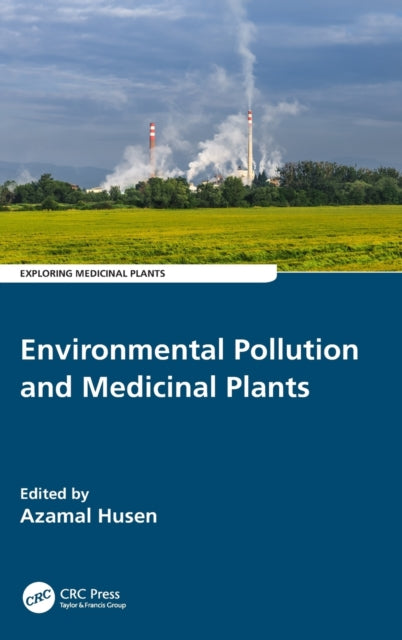 Book cover of: Environmental Pollution and Medicinal Plants. By: Azamal Husen