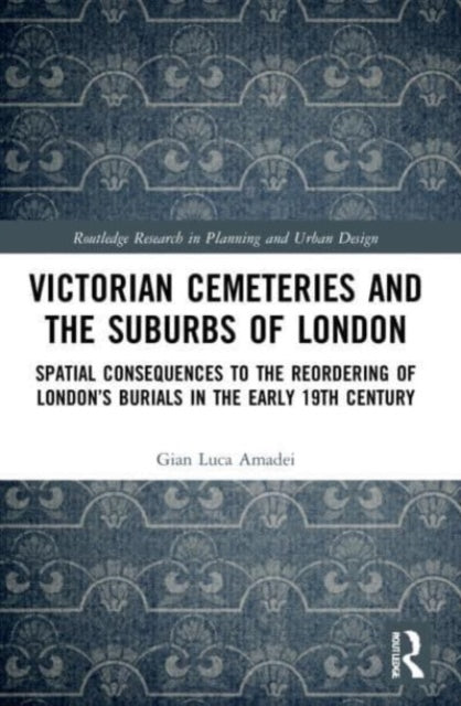 Book cover of: Victorian Cemeteries and the Suburbs of London. By: Gian Luca Amadei