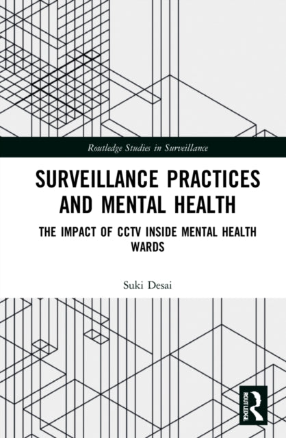 Book cover of: Surveillance Practices and Mental Health. By: Suki Desai